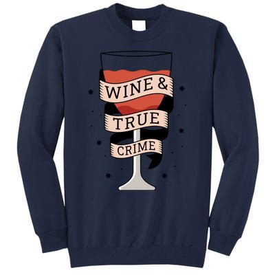 Wine And True Crime Tall Sweatshirt