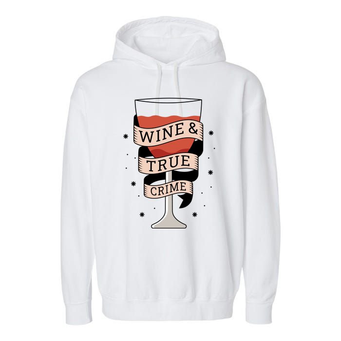 Wine And True Crime Garment-Dyed Fleece Hoodie