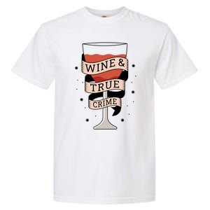 Wine And True Crime Garment-Dyed Heavyweight T-Shirt