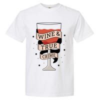 Wine And True Crime Garment-Dyed Heavyweight T-Shirt