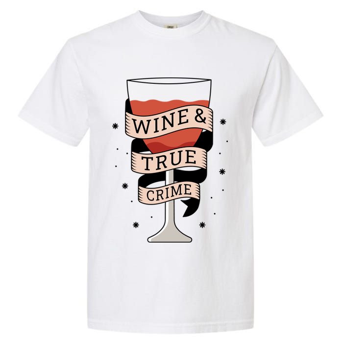 Wine And True Crime Garment-Dyed Heavyweight T-Shirt