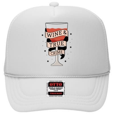 Wine And True Crime High Crown Mesh Back Trucker Hat