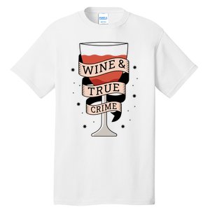 Wine And True Crime Tall T-Shirt