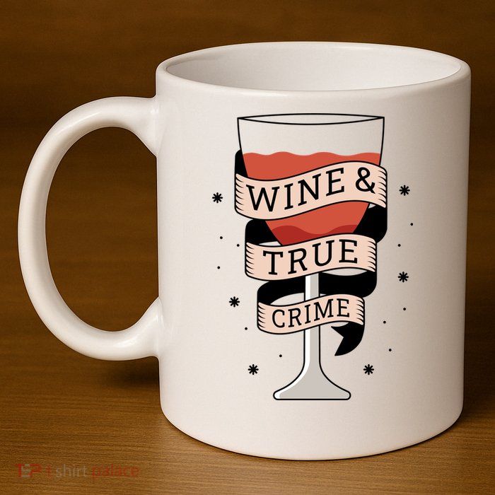 Wine And True Crime 11oz C Handle Ceramic Mug