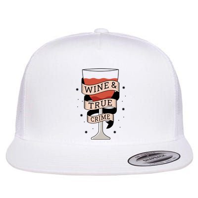 Wine And True Crime Flat Bill Trucker Hat