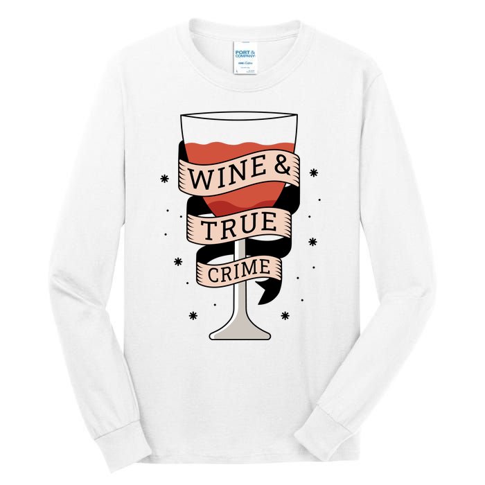 Wine And True Crime Tall Long Sleeve T-Shirt