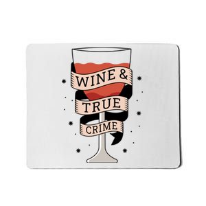 Wine And True Crime Mousepad