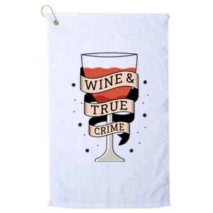 Wine And True Crime Platinum Collection Golf Towel