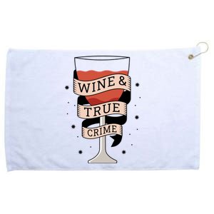 Wine And True Crime Grommeted Golf Towel