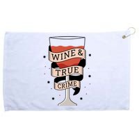 Wine And True Crime Grommeted Golf Towel