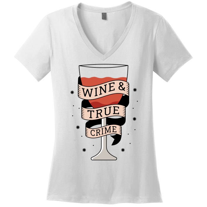 Wine And True Crime Women's V-Neck T-Shirt