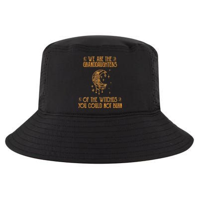 We Are The Granddaughters Of The Witches You Could Not Burn Gift Cool Comfort Performance Bucket Hat