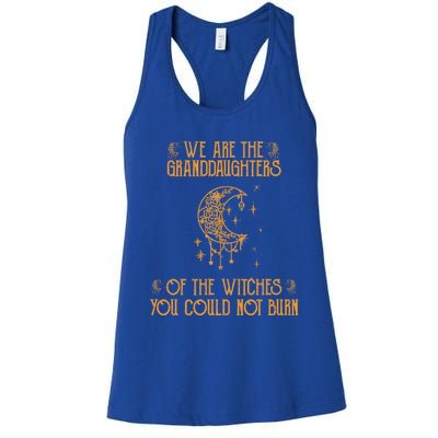 We Are The Granddaughters Of The Witches You Could Not Burn Gift Women's Racerback Tank