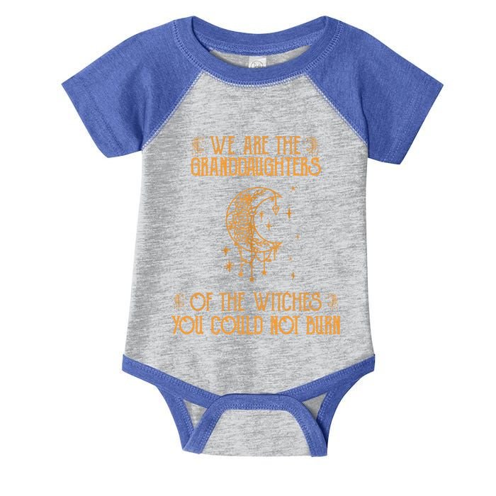 We Are The Granddaughters Of The Witches You Could Not Burn Gift Infant Baby Jersey Bodysuit