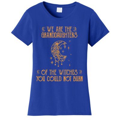 We Are The Granddaughters Of The Witches You Could Not Burn Gift Women's T-Shirt