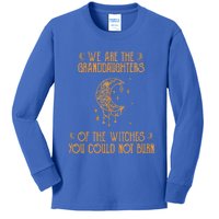 We Are The Granddaughters Of The Witches You Could Not Burn Gift Kids Long Sleeve Shirt