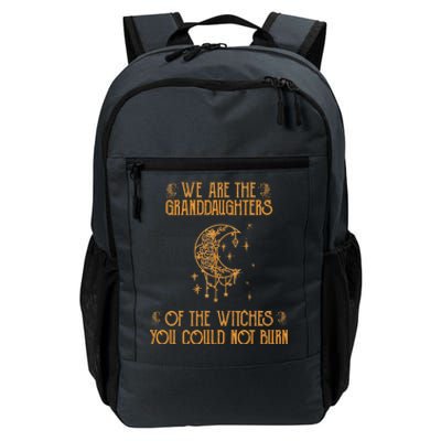 We Are The Granddaughters Of The Witches You Could Not Burn Gift Daily Commute Backpack