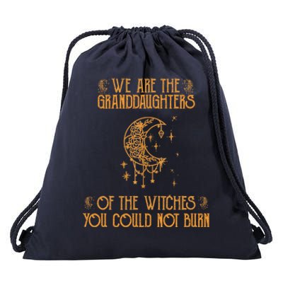 We Are The Granddaughters Of The Witches You Could Not Burn Gift Drawstring Bag