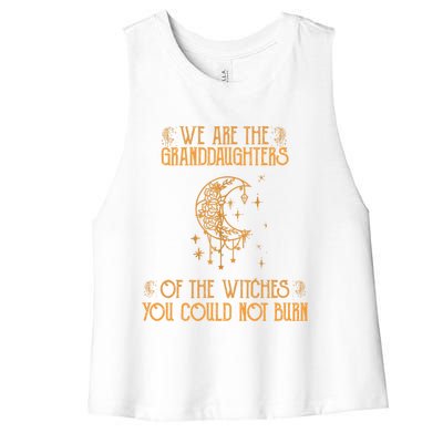 We Are The Granddaughters Of The Witches You Could Not Burn Gift Women's Racerback Cropped Tank