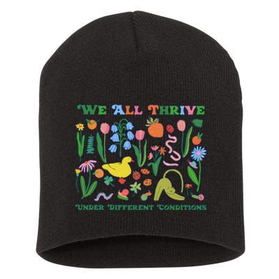 We All Thrive Under Different Conditions Autism Teacher Special Education Short Acrylic Beanie