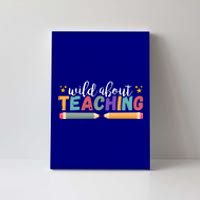 Wild About Teaching Back To School Teacher Great Gift Canvas