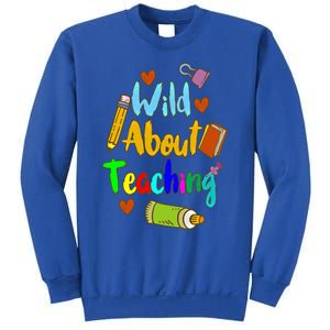 Wild About Teaching Designs For Teachers Gift Sweatshirt