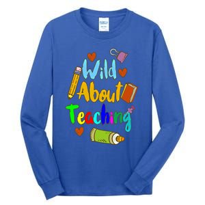 Wild About Teaching Designs For Teachers Gift Tall Long Sleeve T-Shirt