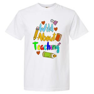 Wild About Teaching Designs For Teachers Gift Garment-Dyed Heavyweight T-Shirt