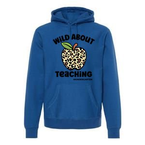 Wild About Teaching Kindergarten Leopard Teacher Gift Premium Hoodie