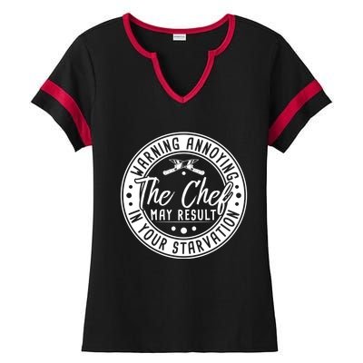 Warning Annoying The Chef May Result In Your Starvation Cute Gift Ladies Halftime Notch Neck Tee