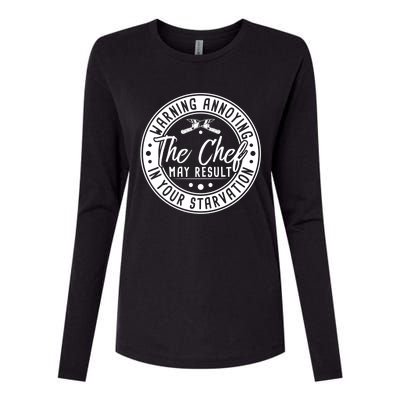 Warning Annoying The Chef May Result In Your Starvation Cute Gift Womens Cotton Relaxed Long Sleeve T-Shirt