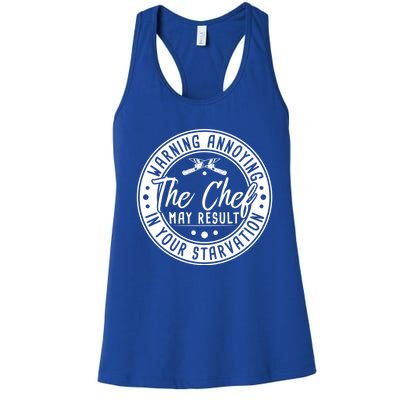 Warning Annoying The Chef May Result In Your Starvation Cute Gift Women's Racerback Tank