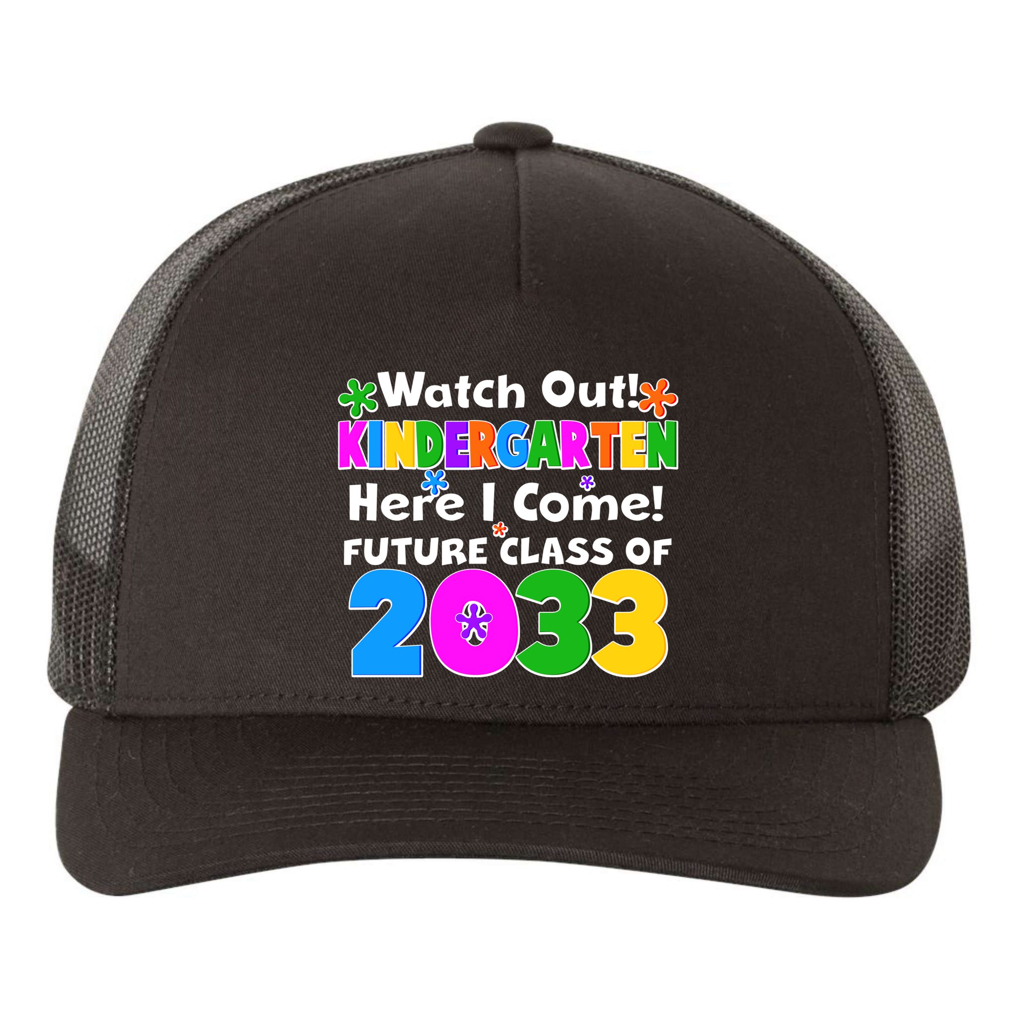 Watch Out! Kindergarten Here I Come! Future Class of 2033 Yupoong Adult 5-Panel Trucker Hat