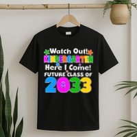 Watch Out! Kindergarten Here I Come! Future Class of 2033 T-Shirt