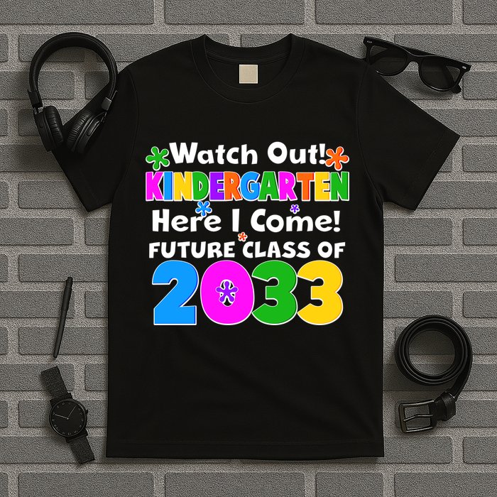 Watch Out! Kindergarten Here I Come! Future Class of 2033 T-Shirt