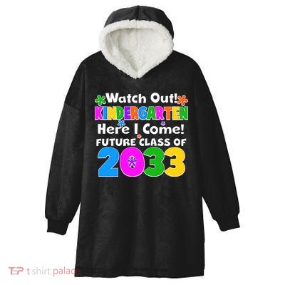 Watch Out! Kindergarten Here I Come! Future Class of 2033 Hooded Wearable Blanket