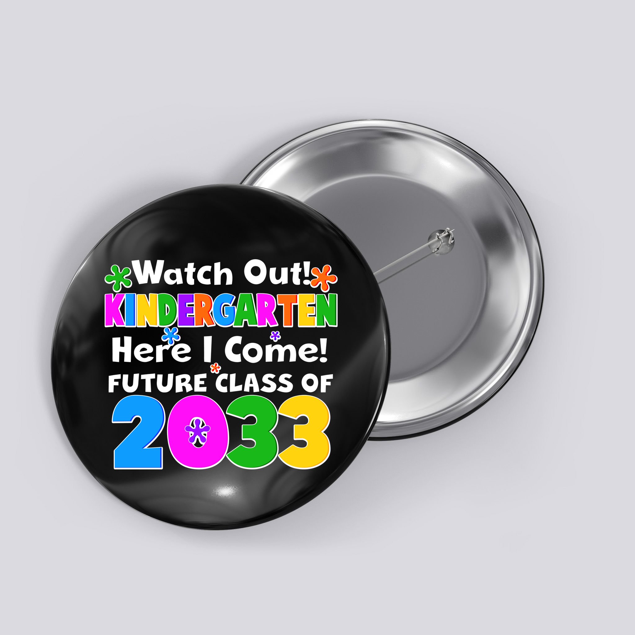 Watch Out! Kindergarten Here I Come! Future Class of 2033 Button