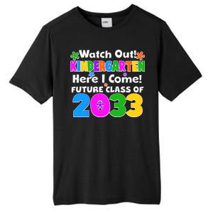 Watch Out! Kindergarten Here I Come! Future Class of 2033 Tall Fusion ChromaSoft Performance T-Shirt