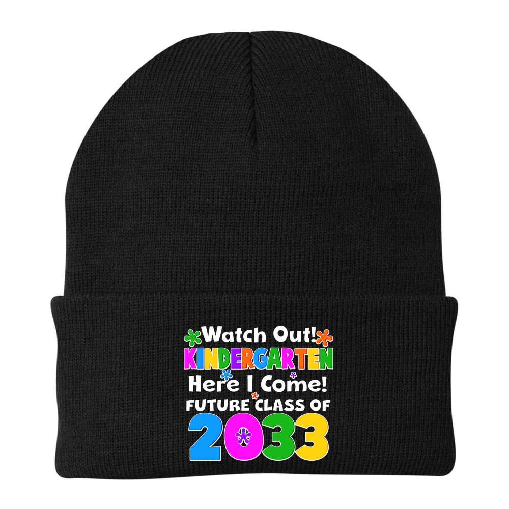 Watch Out! Kindergarten Here I Come! Future Class of 2033 Beanie