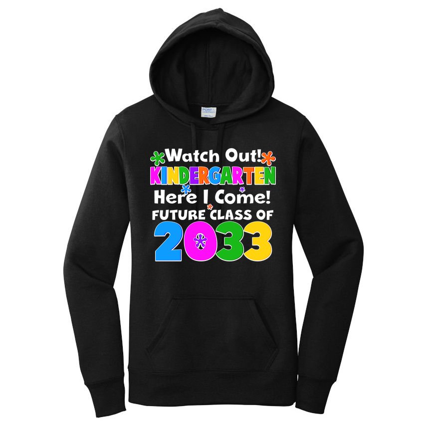 Watch Out! Kindergarten Here I Come! Future Class of 2033 Women's Pullover Hoodie