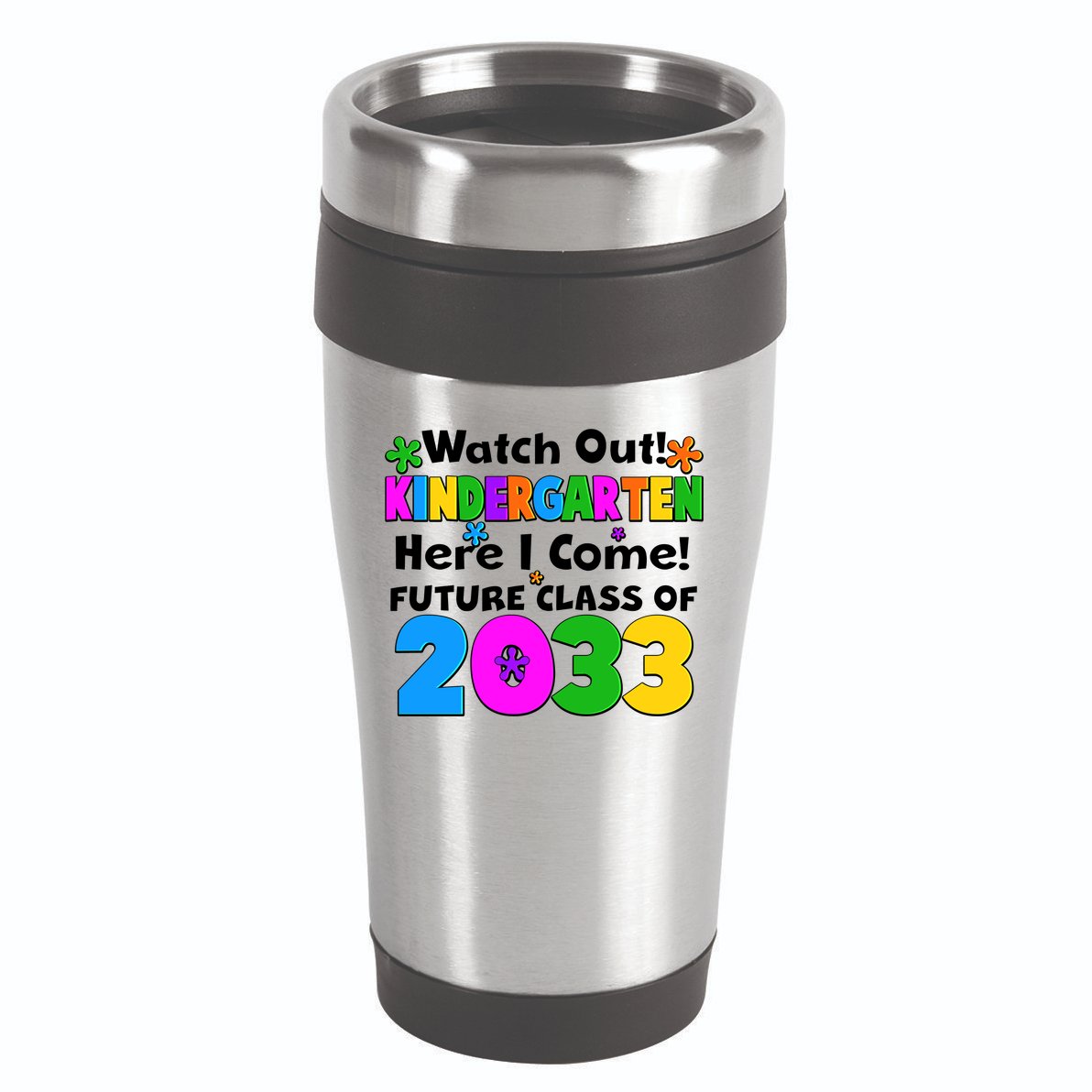 Watch Out! Kindergarten Here I Come! Future Class of 2033 16oz Travel Tumbler