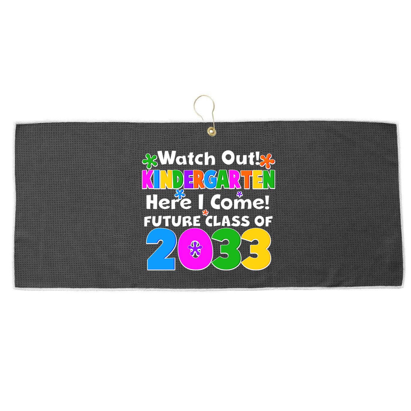 Watch Out! Kindergarten Here I Come! Future Class of 2033 Large Microfiber Waffle Golf Towel