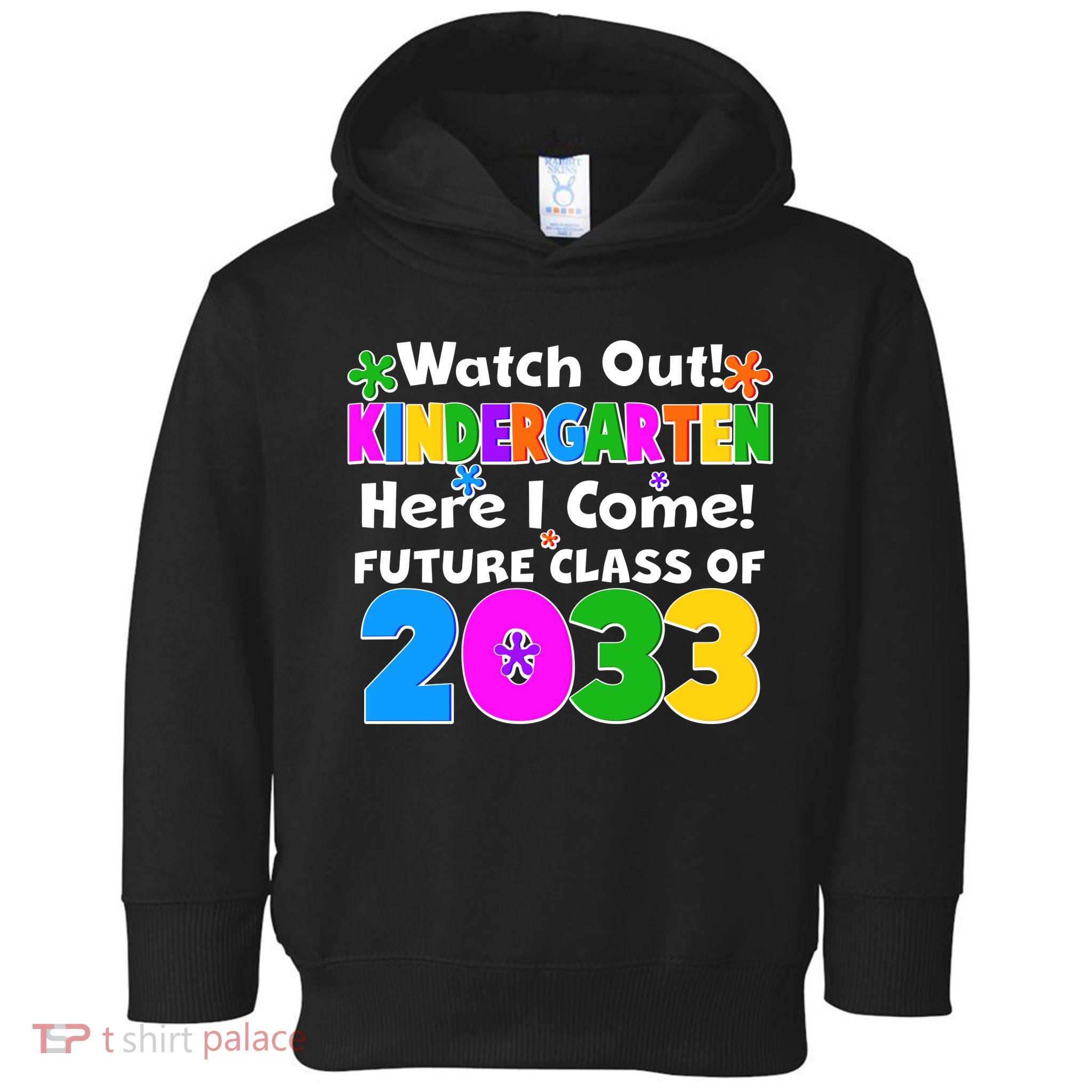 Watch Out! Kindergarten Here I Come! Future Class of 2033 Toddler Hoodie