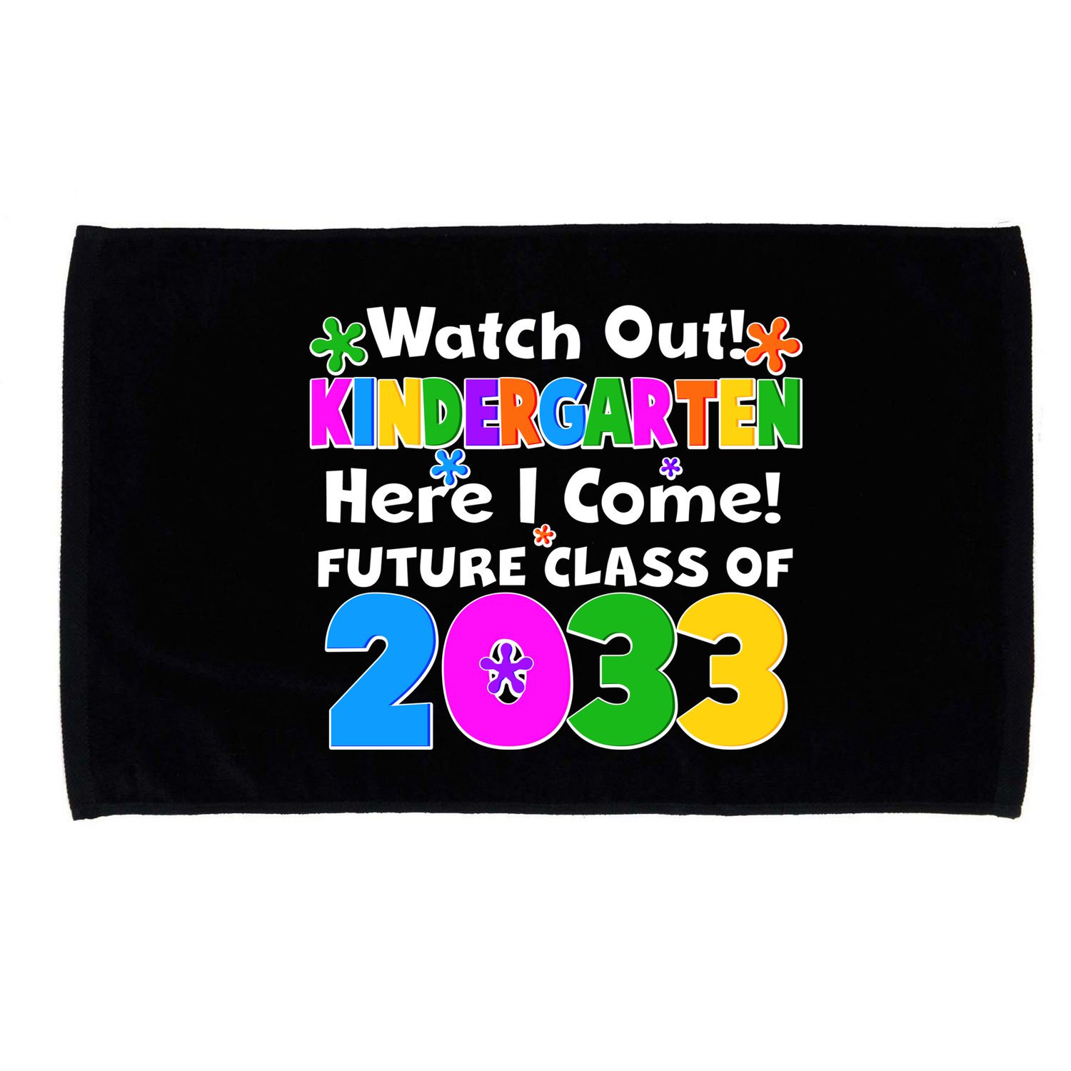 Watch Out! Kindergarten Here I Come! Future Class of 2033 Microfiber Hand Towel