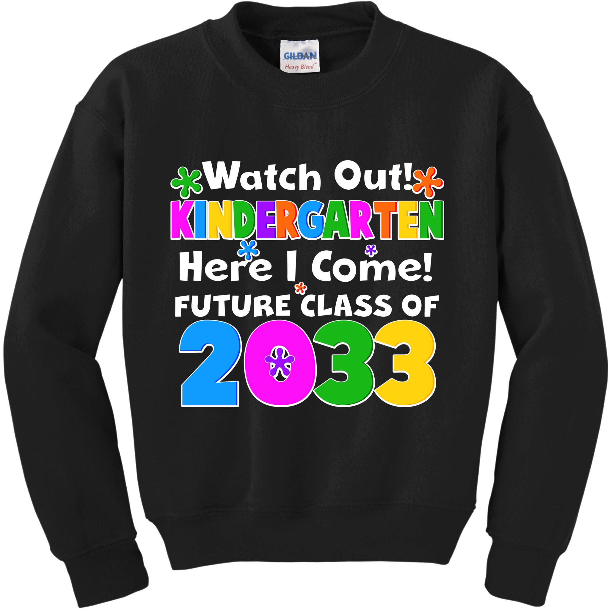 Watch Out! Kindergarten Here I Come! Future Class of 2033 Kids Sweatshirt