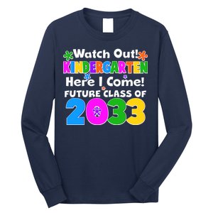 Watch Out! Kindergarten Here I Come! Future Class of 2033 Long Sleeve Shirt