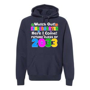 Watch Out! Kindergarten Here I Come! Future Class of 2033 Premium Hoodie