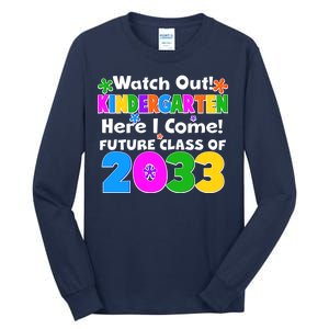 Watch Out! Kindergarten Here I Come! Future Class of 2033 Tall Long Sleeve T-Shirt