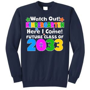 Watch Out! Kindergarten Here I Come! Future Class of 2033 Tall Sweatshirt