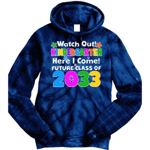 Watch Out! Kindergarten Here I Come! Future Class of 2033 Tie Dye Hoodie